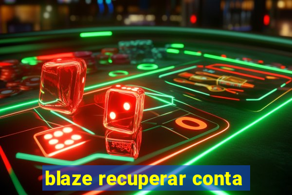 blaze recuperar conta